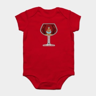 Tears will be the chaser for your wine Baby Bodysuit
